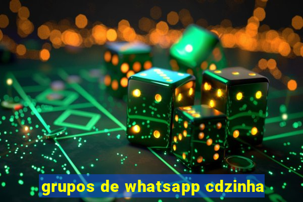 grupos de whatsapp cdzinha